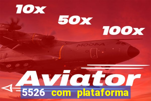 5526 com plataforma de jogos